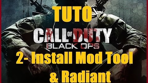 TUTO #2 - Installing Mod tool & Radiant - Black Ops 1
