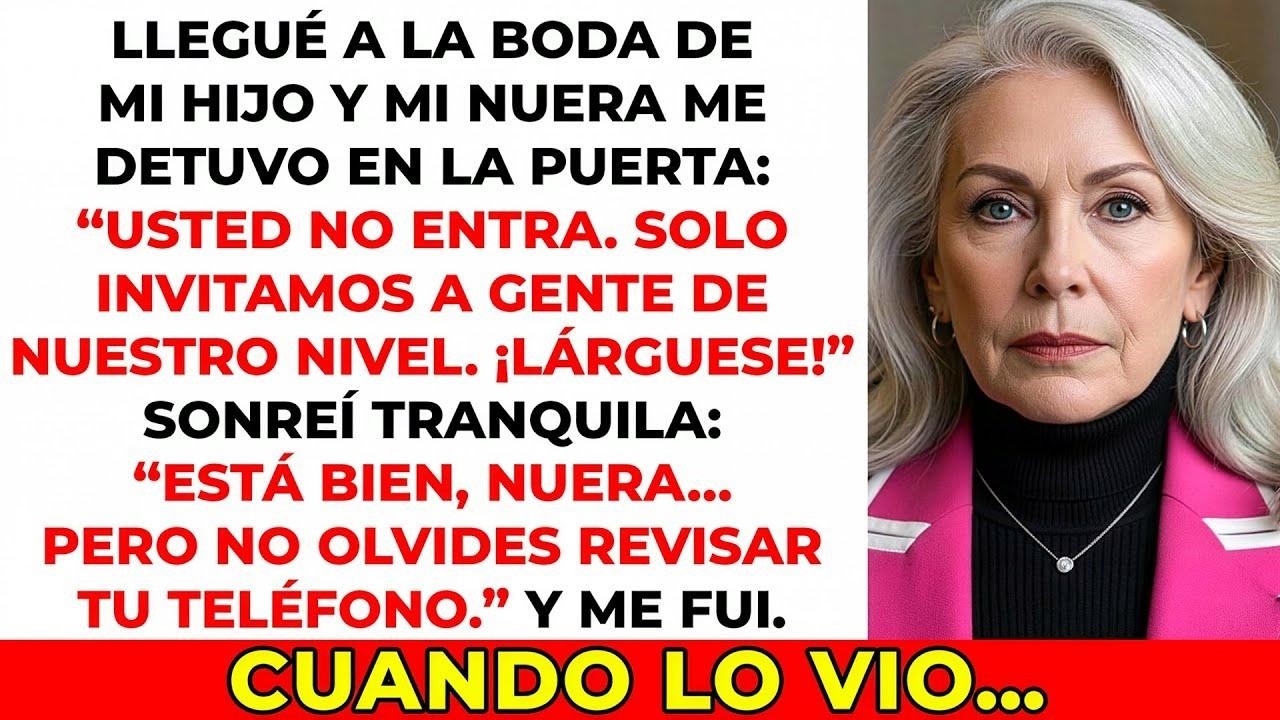 Mi nuera me prohibió ir a la boda de mi hijo. Le dije “Está bien, pero revisa su teléfono”. Cuando…