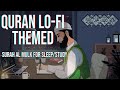 Lofi theme quran for sleepstudy session  relaxing quran recitation  surah al mulk