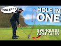 THE SWINGLESS GOLF CLUB - Hole in ONE challenge