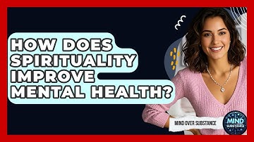 How Does Spirituality Improve Mental Health? - Mind Over Substance