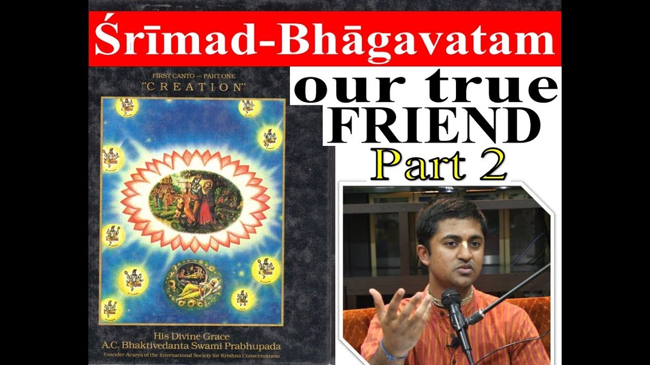 Srimad Bhagavatam  - OUR TRUE FRIEND | Part 2 | HG Amarendra das | ISKCON Columbus
