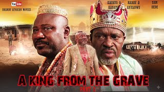 A KING FROM THE GRAVE (PART 2) - KANAYO O. KANAYO, SAM DEDE, DON BRYMO | AFRICAN MOVIES 2025