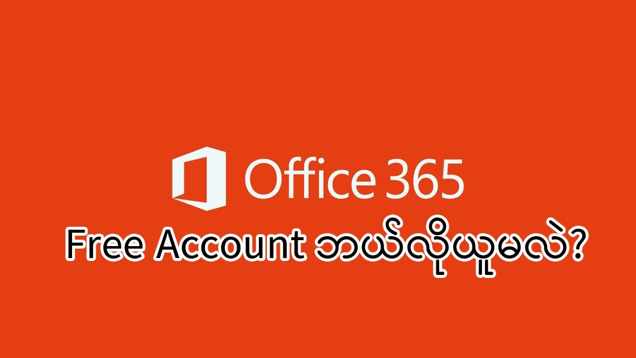 How to Get Office 365 Free Accounts (Myanmar Version) YouTube