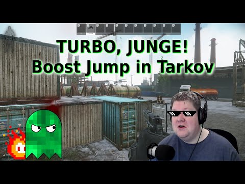 TURBO, JUNGE! Boost Jump - Escape from Tarkov Tipps und Tricks Deutsch