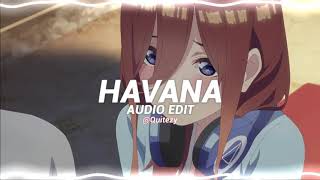 havana - camila cabello ft. young thug [edit audio]