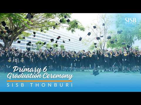 SISB Thonburi: Primary 6 Graduation Ceremony