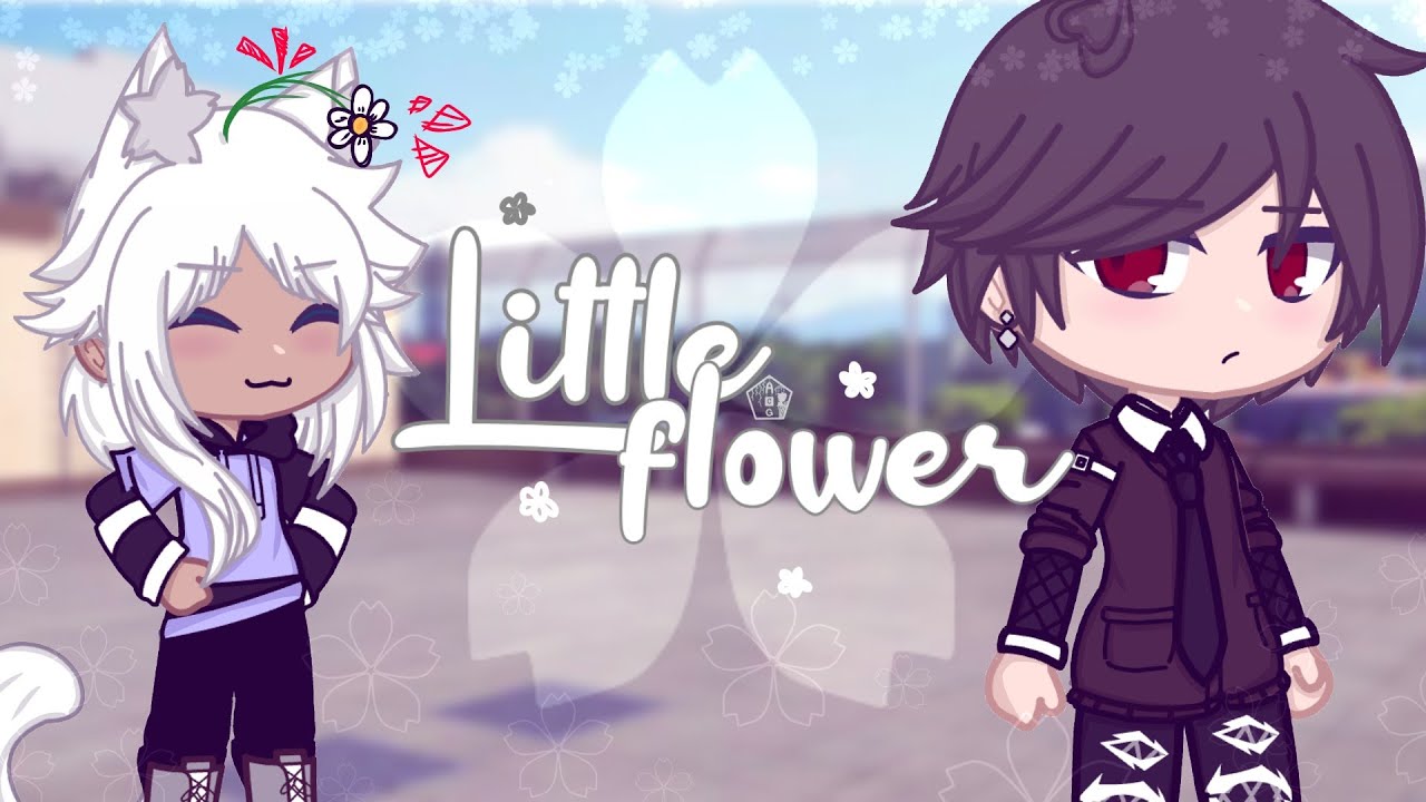 Little Flower//Gacha Club//Gay//GCMM
