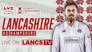 🔴 LIVE: Lancashire vs Hampshire | DAY THREE | LV= Insurance County Championship