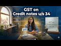 ✅ “GST on Credit Notes Under Section 34?” 🔥