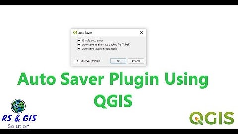 auto saver plugin using QGIS