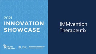 IMMvention Therapeutix | UNC Innovation Showcase | Innovate Carolina
