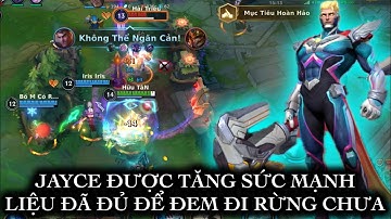 [LMHT:TỐC CHIẾN] JAYCE ĐƯỢC TĂNG SỨC MẠNH LIỆU ĐÃ ĐỦ ĐỂ MANG ĐI RỪNG