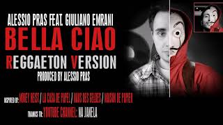 Alessio Pras feat. Giuliano Emrani - Bella Ciao (Reggaeton Version) (La Casa De Papel)