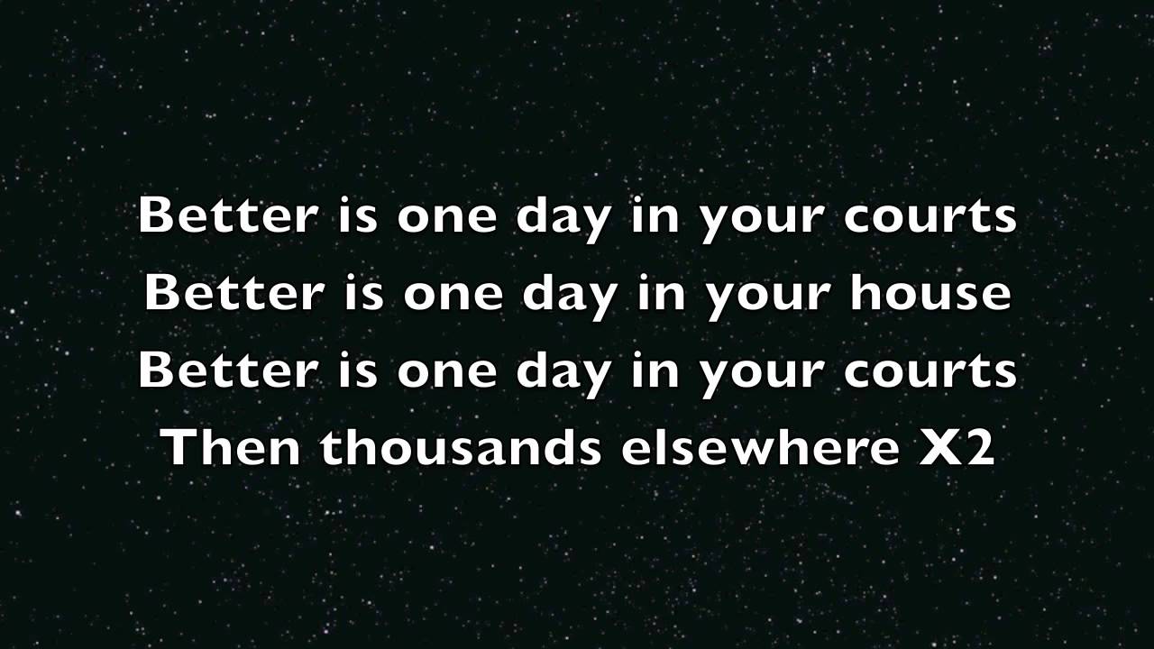 Chris tomlin better is one day with lyrics hd youtube music