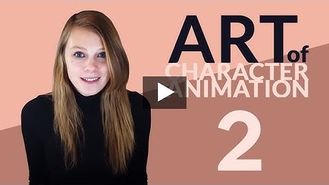 Art of Character Animation Episode 2: The 3 Artistic Steps