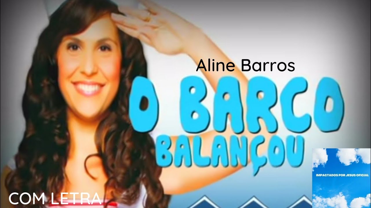 Aline Barros e Cia 2 - O Barco Balançou | Com letra - YouTube