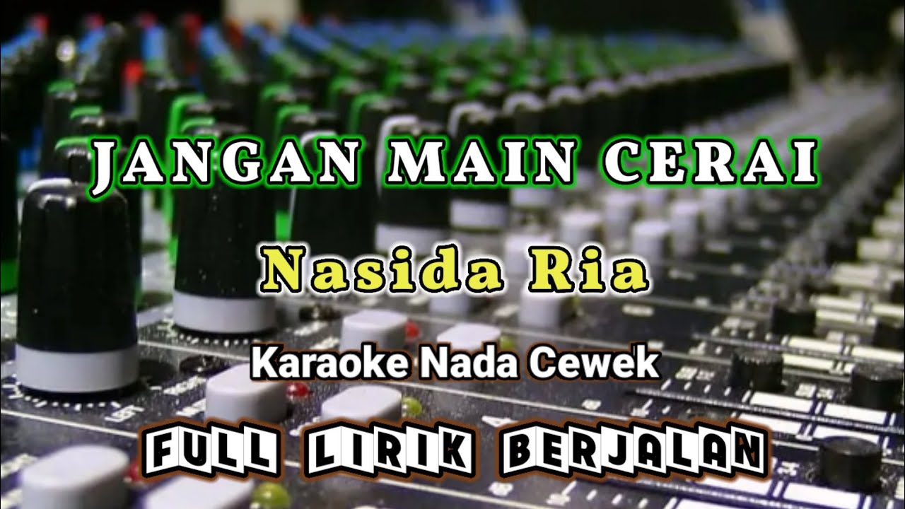 JANGAN MAIN CERAI LAGU KARAOKE QASIDAH NASIDA RIA NADA CEWEK