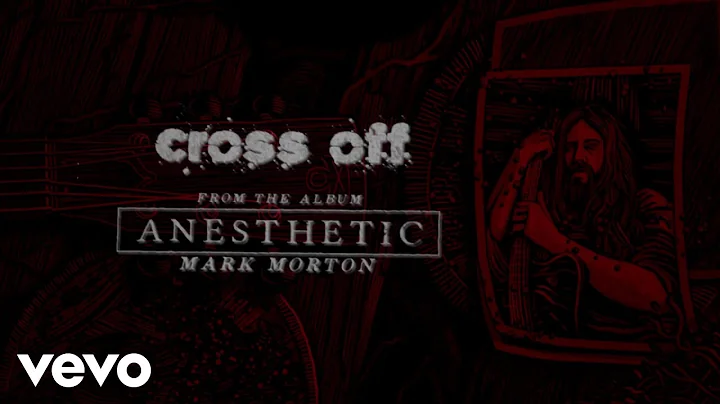 Mark Morton - Cross Off (Lyric Video) ft. Chester ...