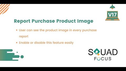 Product Image In Purchase Report || Odoo modules || Odoo 17 || Squad Focus
