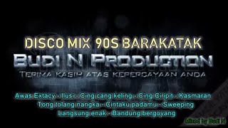 Disco Mix 90S part 3 House Sunda Barakatak