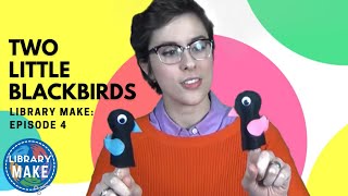 LIBRARY MAKE: Two Little Blackbirds Puppets (Literacy DIY)