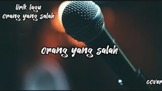 orang yang salah cover - lirik lagu 🥀 (luvi band)