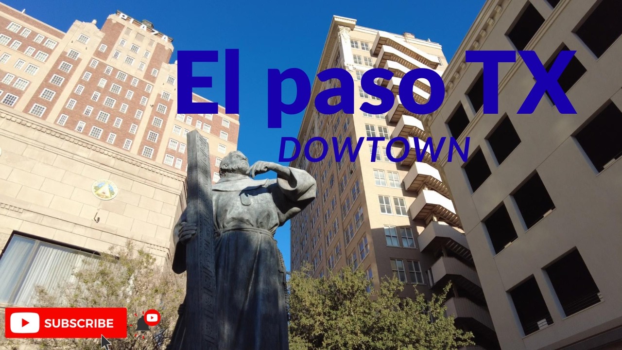 Downtown of Iconic El Paso Texas, walking tour