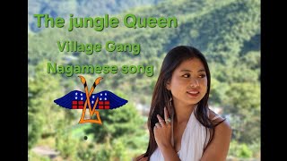 Village Gang The Jungle Queen Nagamese Song Soon To Be Releasing