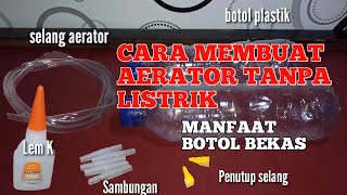 HOW TO MAKE AN AERATOR WITHOUT ELECTRICITY || USING USED BOTTLES