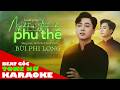 KARAOKE NGHĨA TÌNH PHU THÊ (TONE NỮ) BÙI PHI LONG | BEAT GỐC CHUẨN