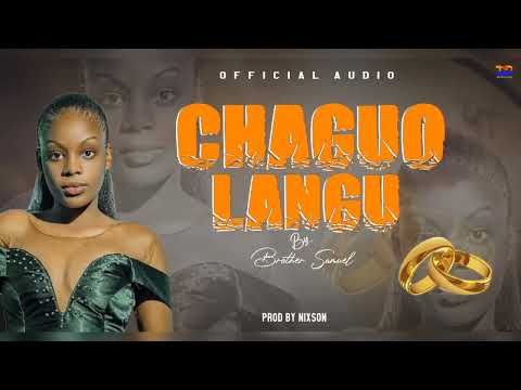 Chaguo Langu By Brother Samuel Ireland 