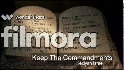 Keep The Commandments by Keziyah Israel