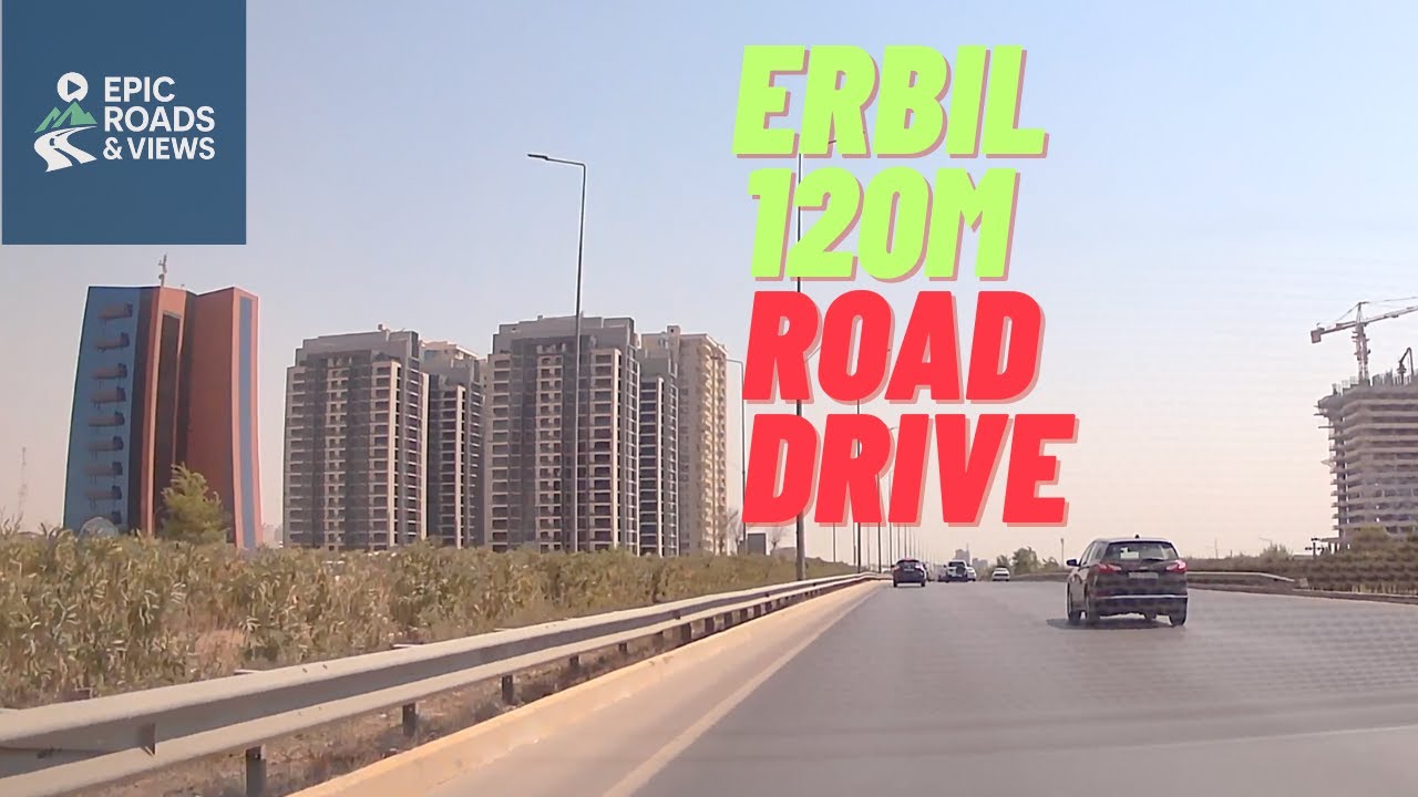 Driving on 120M Road Erbil in 4K | Daytime City Views in Iraqi Kurdistan