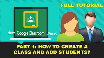 GOOGLE CLASSROOM FULL TUTORIAL (HOW TO CREATE CLASS AND ADD STUDENTS)