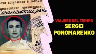 EL CASO DEL VIAJERO DEL TIEMPO SERGEI PONOMARENKO