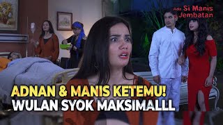 Si Manis & Adnan Ketemu! Gegara Adnan S3kar4t! | Ada Si Manis Di Jembatan Eps 9 Full