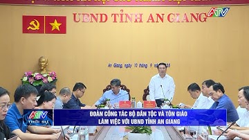 Đoàn công tác Bộ Dân tộc và Tôn giáo làm việc với UBND tỉnh An Giang | Truyền hình An Giang 2
