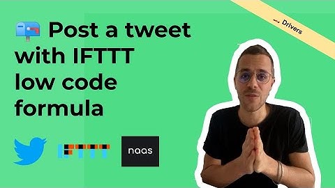 📪 Post a tweet on Twitter with IFTTT low-code driver (3 min)