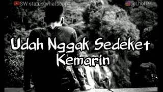 Semuanya Udah Beda Status Whatsapp