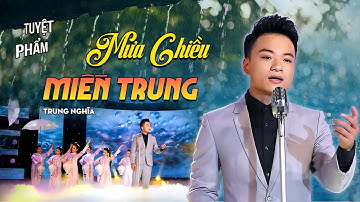 Mưa Chiều Miền Trung - Trung Nghĩa | Ca khúc Miền Trung được triệu người yêu thích | Official MV