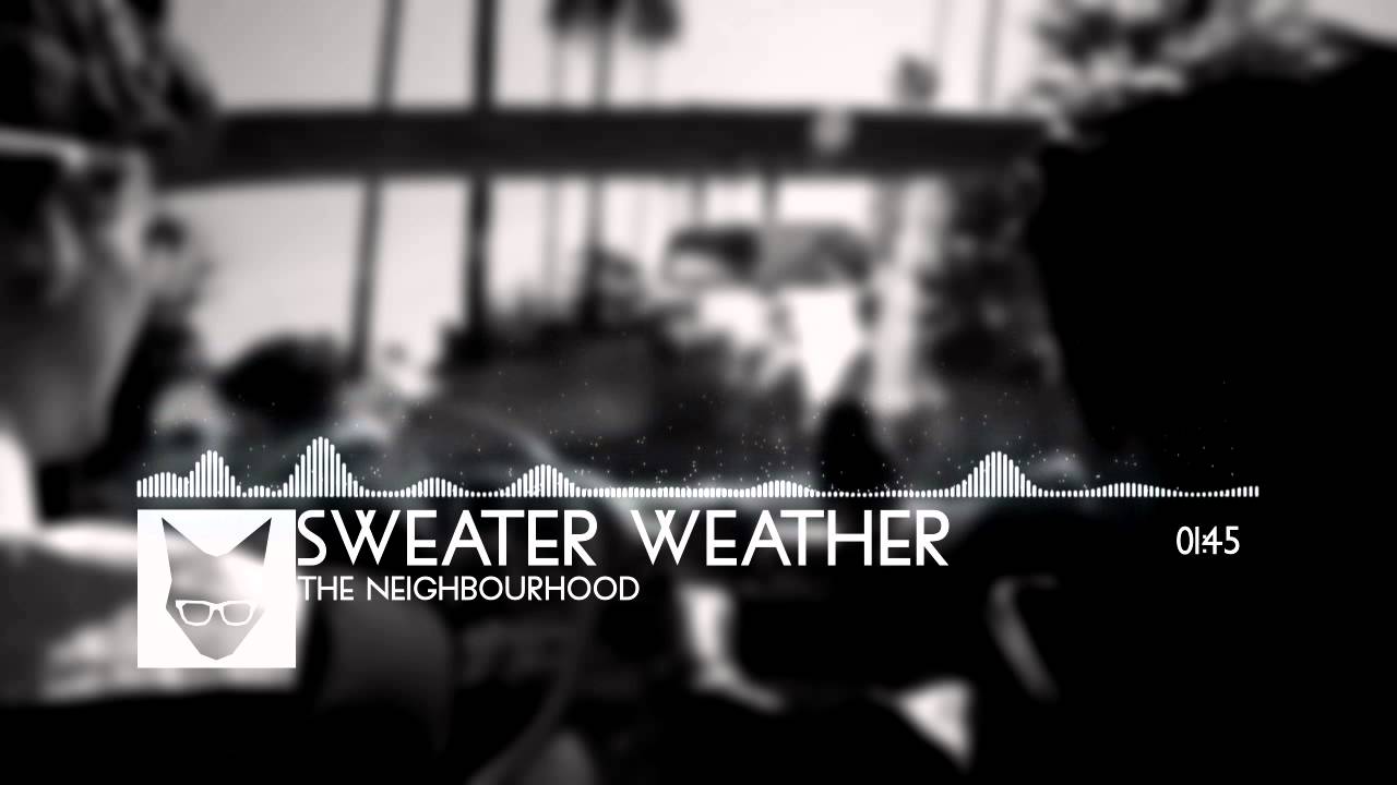 The Neighbourhood – Sweater Weather