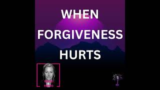 Over-Forgiveness: When Forgiveness Becomes Self-Betrayal