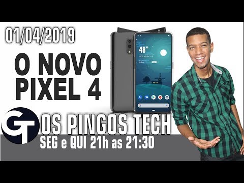CONHEÇA O NOVO GOOGLE PIXEL 4! OS PINGOS TECH ESPECIAL 01/04/2019