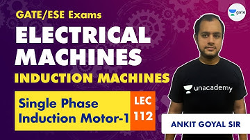 Single Phase Induction Motor-1 | Induction Machine | Lec 112 | GATE & ESE | Ankit Goyal