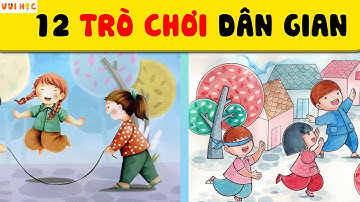 Top 12 Trò Chơi Dân Gian mà không phải ai cũng biết | Vui Học