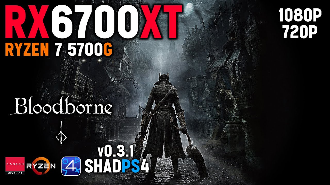 ShadPS4 - Bloodborne | RX6700XT 12GB + Ryzen 7 5700G + 16GB RAM