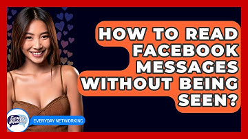 How To Read Facebook Messages Without Being Seen? - Everyday-Networking