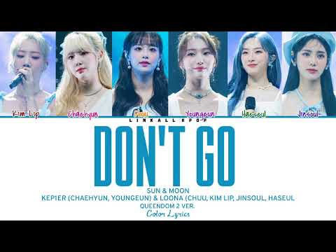 LOONA & Kep1er – Don’t Go (나비소녀) Queendom 2 Ver. (Color Lyrics)