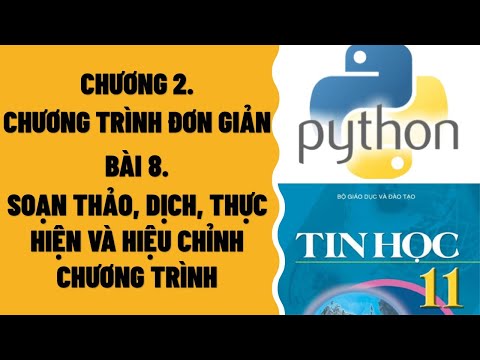 Video TIN HỌC 11 - BÀI 8: SOẠN THẢO, DỊCH, THỰC HIỆN VÀ HIỆU... - youtube